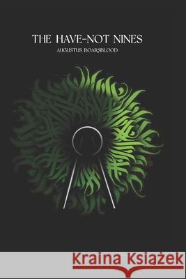The Have-Not Nines Augustus Boarsblood   9798471575837