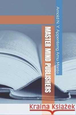Master Mind Publishers Arnold N Y Appenteng Amu Mante   9798471577879 Independently Published