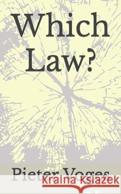 Which Law? Pieter Voges 9798471793354