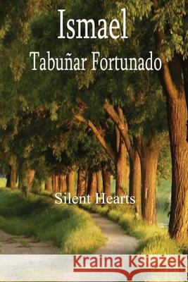 Silent Hearts Ismael Tabuñar Fortunado 9798471841109 Independently Published