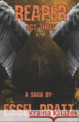 Reaper: Act Three Essel Pratt 9798472112512 Independently Published