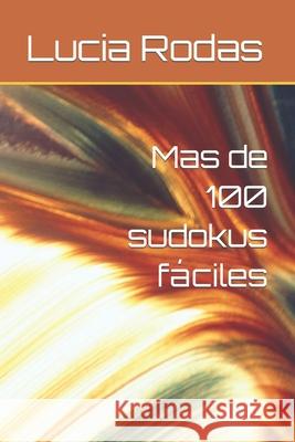Mas de 100 sudokus fáciles Rodas, Lucia 9798472259385 Independently Published