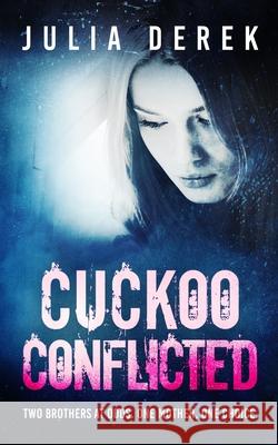 Cuckoo Conflicted Julia Derek 9798472360791 Independently Published