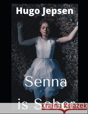 Senna is Sober Hugo Jepsen 9798472554282