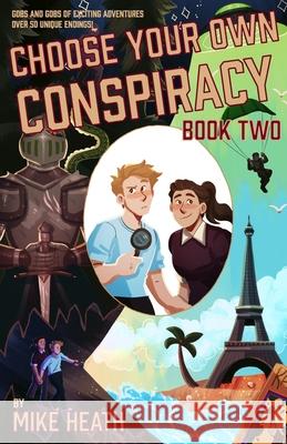 Choose Your Own Conspiracy: Book Two Heath, Mike 9798472850216 Independently Published