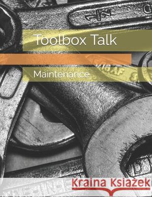 Toolbox Talk: Maintenance Kevin Schmidt 9798473263558