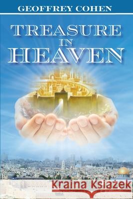 Treasure in Heaven Geoffrey Cohen 9798473382150 Independently Published