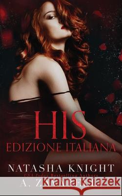 His Natasha Knight, A Zavarelli, Francesca Giraudo 9798473665277