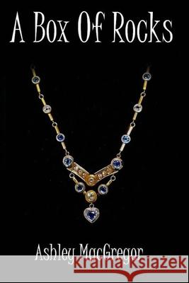 A Box Of Rocks Ashley MacGregor 9798473776843