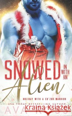 Snowed in with an Alien Ava Ross 9798473956566 Independently Published