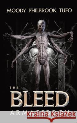 The Bleed 3: Armaggedon Mark Tufo, Chris Philbrook, David Moody 9798474041452