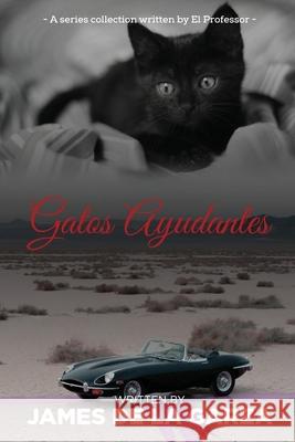 Gatos Ayudantes James de La Garza 9798474046112