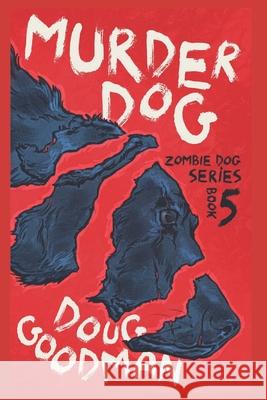 Murder Dog Doug Goodman 9798474115306