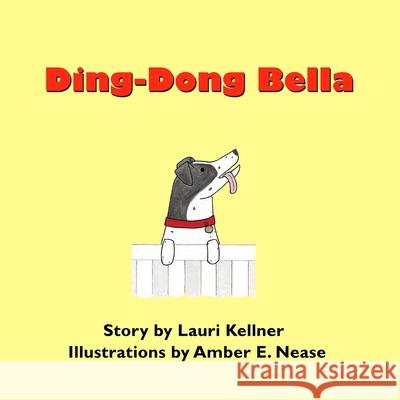 Ding-Dong Bella Lauri Kellner, Amber E Nease 9798474136325 Independently Published
