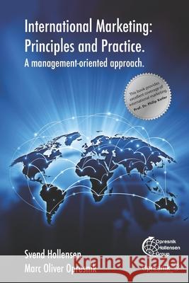 International Marketing: Principles and Practice: A management-oriented approach Svend Hollensen, Marc Oliver Opresnik 9798474275802 Independently Published