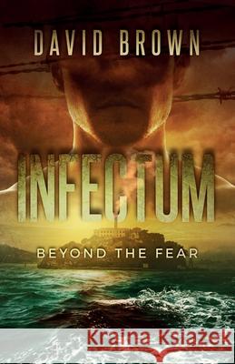 Infectum: Beyond the fear. Brown, David 9798474297453 Independently Published