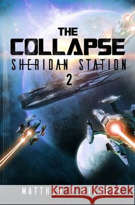 Sheridan Station: A Space Opera Series Matthew P Gilbert 9798474493343