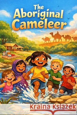 The Aboriginal Cameleer Gordon Smith 9798474936260 Independently Published