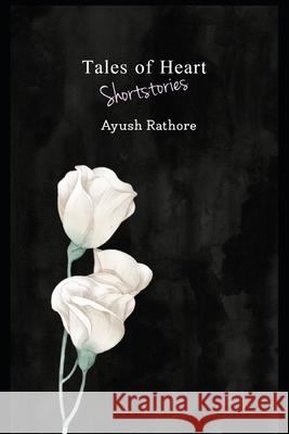 Tales of Heart Ayush Rathore 9798474988504