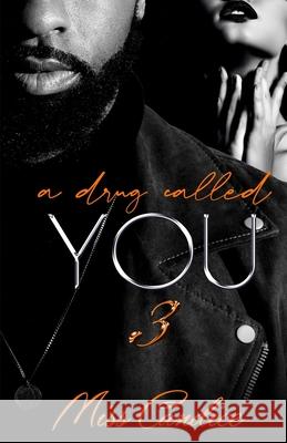 A Drug Called You 3 Miss Candice 9798475315859
