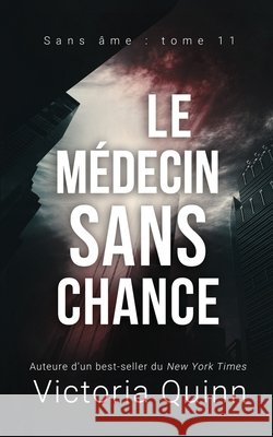 Le médecin sans chance Victoria Quinn 9798475423929 Independently Published