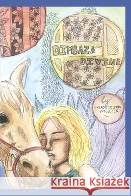 Dimbaza Divine Madeleine Muller, Coral Muller 9798475637265 Independently Published