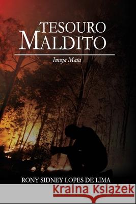 Tesouro Maldito: Inveja Mata Lopes de Lima, Rony Sidney 9798476528432 Independently Published