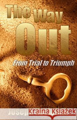 The Way Out: From Trial to Triumph Kostelnik, J. Solomon 9798476542865 Independently Published