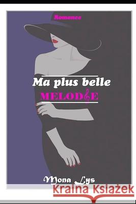 Ma plus belle MELODIE Mona Lys 9798476846796 Independently Published