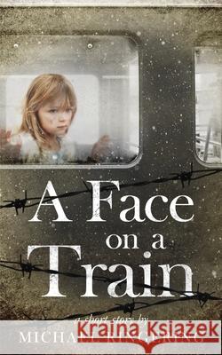 A Face on a Train: A Short Story Grindstaff, Robb 9798476909460
