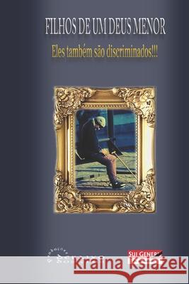 Filhos de Um Deus Menor Manuel Amaro Mendonça, Jorge Santos, Carlos Arinto 9798476923305 Independently Published