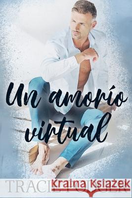Un Amorio Virtual Tracie Podger, Michelle Abascal 9798476932574 Independently Published