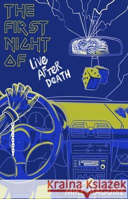 The First Night of Live After Death Mike Maguire 9798476956082 Independently Published