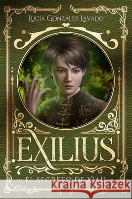 El secreto de Xiah Lucía González Lavado, Cris Ortega 9798477101504