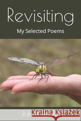 Revisiting: Selected Poems Renard, Robert 9798477135257