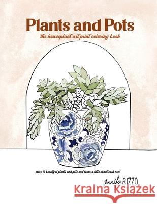 Plants and Pots Coloring Book Jennifer Rizzo 9798477165315