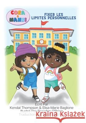 Cora & Manni: Fixer Les Limites Personnelles Kendal Thompson, Elisa-Marie Baglione 9798477187386 Independently Published