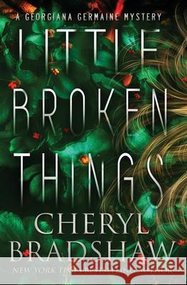 Little Broken Things Bradshaw Cheryl Bradshaw 9798477236497