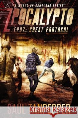 Cheat Protocol: Episode 07 Tanpepper, Saul 9798477241347