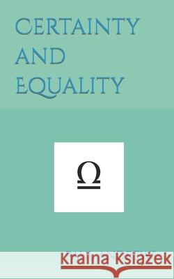 Certainty and Equality Paul Andrews 9798477556106
