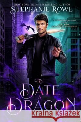 To Date a Dragon Rowe Stephanie 9798477846948