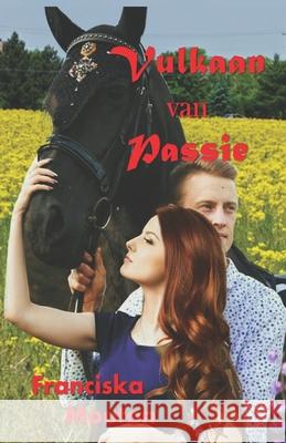Vulkaan van Passie Franciska Mouton 9798478154707 Independently Published