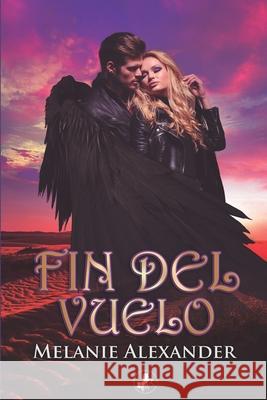 Fin del vuelo: Arcontes 4 Melanie Alexander 9798478174026 Independently Published