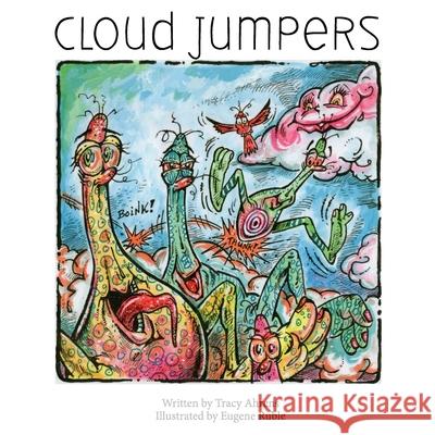 Cloud Jumpers Tracy Ahrens, Eugene Ruble 9798478219932 Independently Published