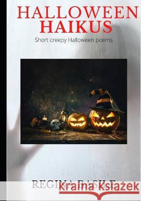 Halloween Haikus Regina Basile   9798478433956 Independently Published