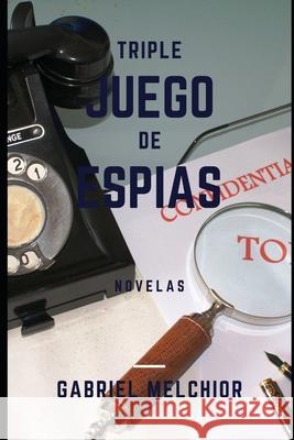 Triple Juego de Espías Melchior, Gabriel 9798478562717