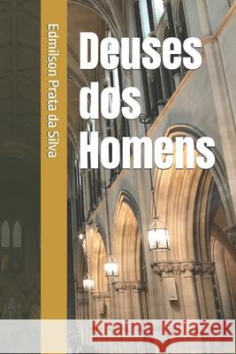 Deuses dos Homens Edmilson Prata Da Silva 9798478674243 Independently Published