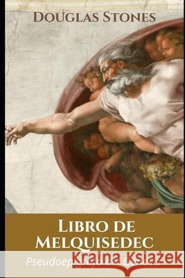 Libro de Melquisedec Douglas Stones 9798479037221