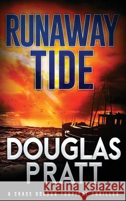 Runaway Tide: A Chase Gordon Tropical Thriller Douglas Pratt 9798479103414 Independently Published