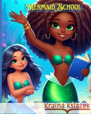 Mermaid School Stacey Fowler 9798479355141